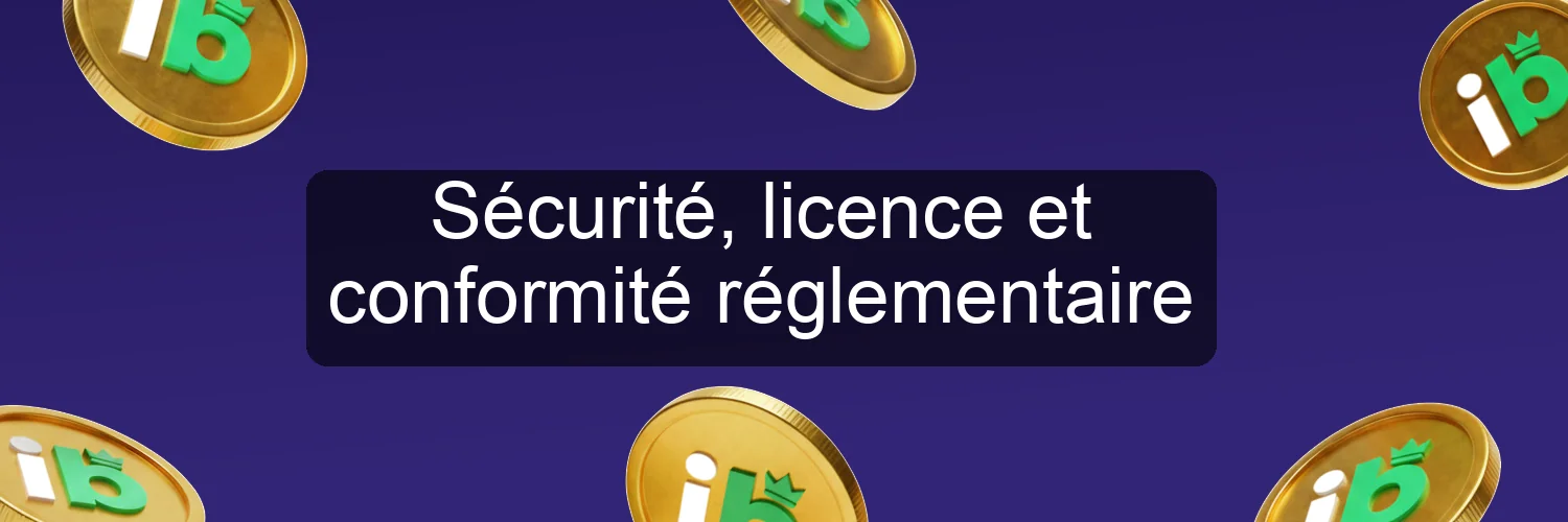 Sécurité, licence et conformité réglementaire